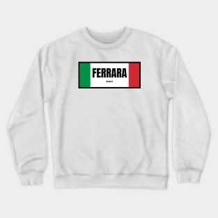 Ferrara City in Italian Flag Colors Crewneck Sweatshirt